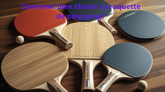 Raquette de tennis de table: Comment bien la choisir selon le niveau et la forme?